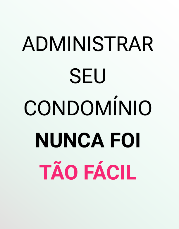 Administrar seu condomínio nunca foi tão fácil